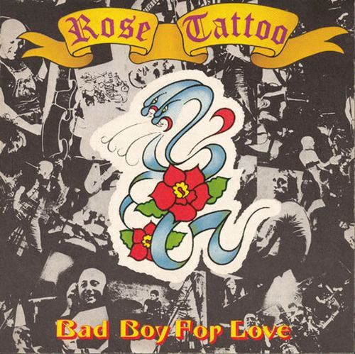 Rose Tattoo : Bad Boy for Love - Rock 'N' Roll Outlaw